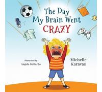 Michelle Karavas The Day My Brain Went Crazy (Tascabile)