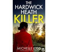 Michelle Kidd THE HARDWICK HEATH KILLER an absolutely gripping crime (Tascabile)