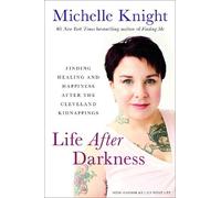 Michelle Knight Life After Darkness (Copertina rigida)