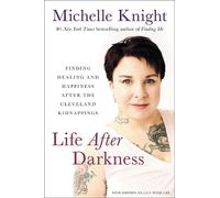 Michelle Knight Life After Darkness (Copertina rigida)