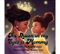 Michelle Knight The Queen in my Eyes is Mommy (Copertina rigida)