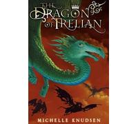 Michelle Knudsen The Dragon of Trelian (Copertina rigida) Trelian