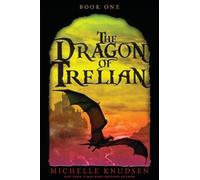 Michelle Knudsen The Dragon of Trelian (Tascabile) Trelian