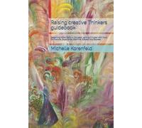 Michelle Korenfeld Raising Creative Thinkers Guidebook (Tascabile)