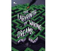 Michelle Kulwicki The Labyrinth of Waking Dreams (Copertina rigida)