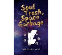 Michelle L Awad Soul Trash, Space Garbage (Tascabile)
