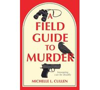Michelle L. Cullen A Field Guide to Murder (Tascabile)
