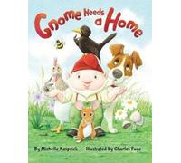 Michelle L Kasprick Gnome Needs a Home (Copertina rigida)