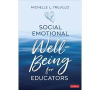 Michelle L. Trujillo Social Emotional Well-Being for Educators (Tascabile)