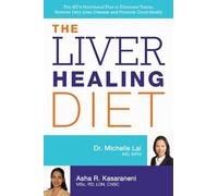 Michelle Lai Asha Kasaraneni The Liver Healing Diet (Tascabile)