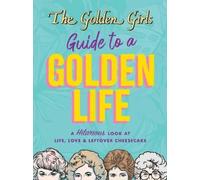 Michelle Lange The Golden Girls Guide to a Golden Life (Tascabile)