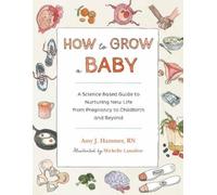 Michelle Lassaline Amy Hammer How to Grow a Baby (Tascabile)
