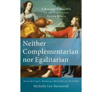 Michelle Lee-ba Neither Complementarian nor Egalitarian - A Kingdom (Tascabile)