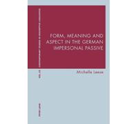 Michelle Leese Form, Meaning and Aspect in the German Impersonal Pas (Tascabile)