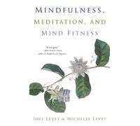 Michelle Levey Joel Levey Mindfulness, Meditation, and Mind Fitness (Tascabile)