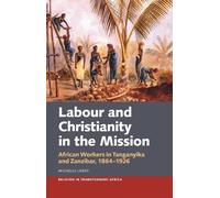 Michelle Liebst Labour & Christianity in the Mission (Tascabile)