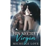 Michelle Love His Secret Virgin (Tascabile) Sons of Sin
