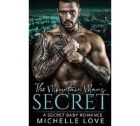 Michelle Love The Mountain Man's Secret (Tascabile) Billionaire Boss