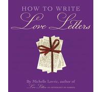 Michelle Lovric How to Write Love Letters (Copertina rigida)