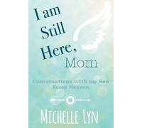 Michelle Lyn I am Still Here, Mom (Tascabile)