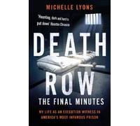 Michelle Lyons Death Row: The Final Minutes (Tascabile)