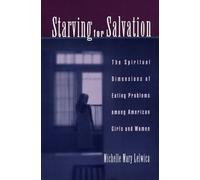 Michelle M. Lelwica Starving For Salvation (Tascabile)