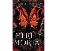 Michelle M Pillow Merely Mortal (Tascabile) Merely Mortal
