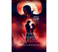 Michelle MacKenzie Her Vampire Master (Tascabile) Shadow of Immortality