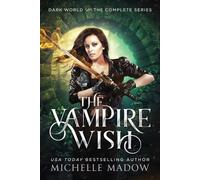 Michelle Madow The Vampire Wish (Tascabile) Dark World: The Vampire Wish