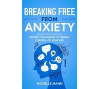 Michelle Mann Breaking Free from Anxiety (Tascabile)