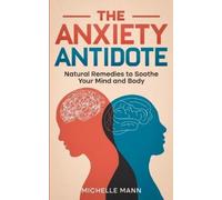Michelle Mann The Anxiety Antidote (Tascabile)