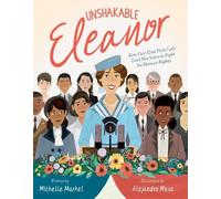 Michelle Markel Unshakable Eleanor: How Our 32nd First Lady U (Copertina rigida)