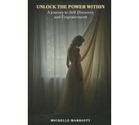 Michelle Marriott Unlock The Power Within (Tascabile)