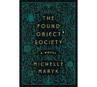 Michelle Maryk The Found Object Society (Copertina rigida)