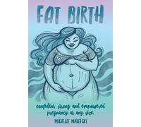 Michelle Mayefske Fat Birth (Tascabile)