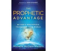 Michelle McClain-Walters The Prophetic Advantage (Tascabile)