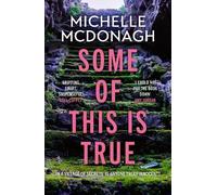 Michelle McDonagh Some of This Is True (Tascabile)