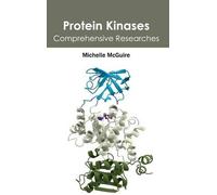 Michelle McGuire Protein Kinases: Comprehensive Researches (Copertina rigida)