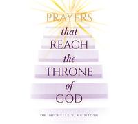 Michelle McIntosh Prayers That Reach the Throne of God (Tascabile)