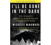 Michelle McNamara I'll Be Gone in the Dark (Copertina rigida)