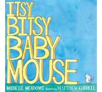 Michelle Meadows Itsy-Bitsy Baby Mouse (Copertina rigida)
