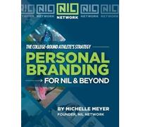 Michelle Meyer Personal Branding for NIL & Beyond (Tascabile)
