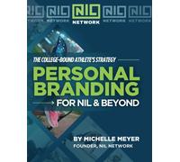 Michelle Meyer Personal Branding for NIL & Beyond: The College-Bound (Tascabile)