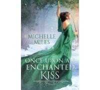 Michelle Miles Once Upon an Enchanted Kiss (Tascabile) Enchanted Realms