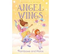 Michelle Misra Rainbows and Halos (Copertina rigida) Angel Wings
