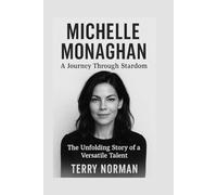 Michelle Monaghan: A Journey Through Stardom: The Unfolding Story of a Versatile Talent