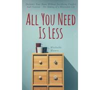 Michelle Moore All You Need Is Less (Tascabile)