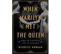 Michelle Morgan When Marilyn Met the Queen (Copertina rigida)
