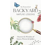 Michelle Morrow My Homeschool Backyard Nature Lessons (Tascabile)