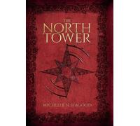 Michelle N Hagood The North Tower (Copertina rigida)